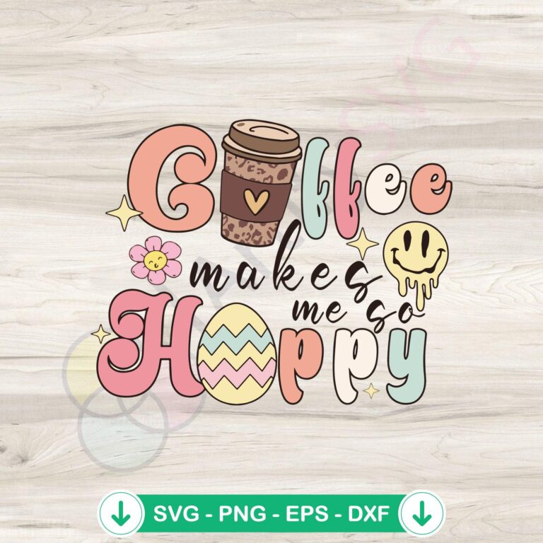 Hoppy Easter Coffee Lover SVG for Cricut - Funny Coffee Makes Me So Hoppy SVG 2 Hoppy Easter Coffee Lover SVG file for Cricut cutting machine