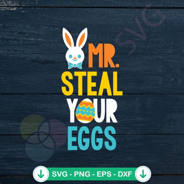 Mr Steal Your Eggs Easter Bunny SVG file for Cricut