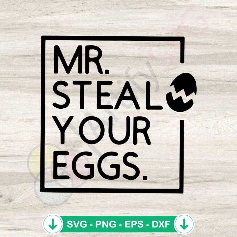 Mr Steal Your Eggs Easter Egg SVG Graphic Designs - Funny Holiday Files 2 Mr Steal Your Eggs svg file for Cricut cutting machine