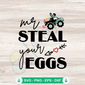 Mr Steal Your Eggs SVG file, Easter Monster Trucks cutting file