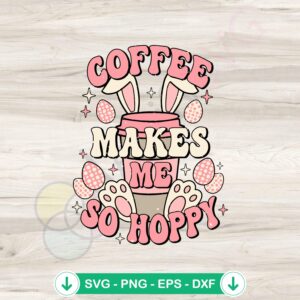 Coffee Makes Me So Hoppy SVG file for cutting machines