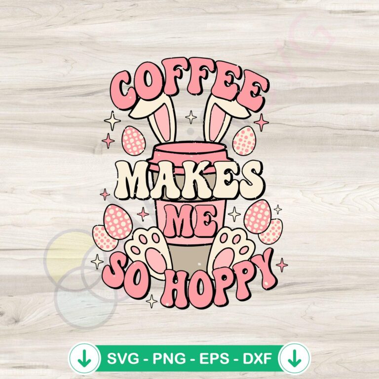 Coffee Makes Me So Hoppy SVG file for cutting machines