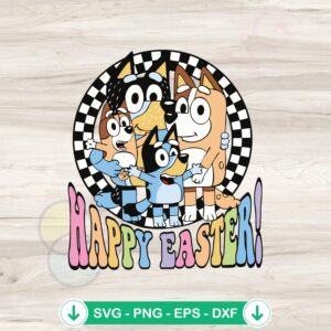 Bluey Family Happy Easter SVG file for cricut and cutting machines