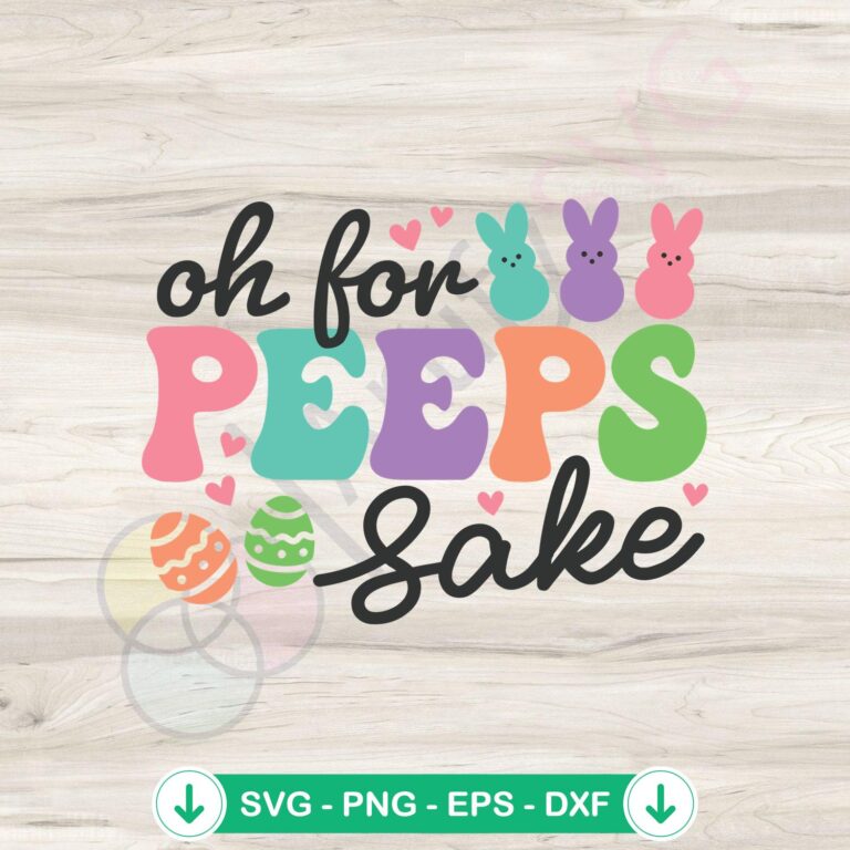 Oh For Peeps Sake SVG file for Cricut and DIY projects