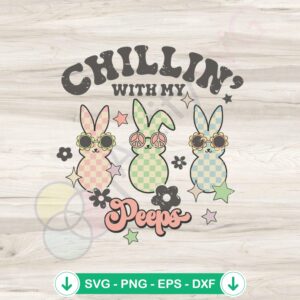 Easter Chillin With My Peeps svg file for Cricut cutting machine