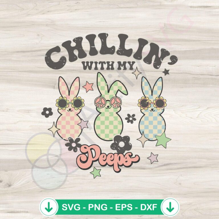 Easter Chillin With My Peeps svg file for Cricut cutting machine