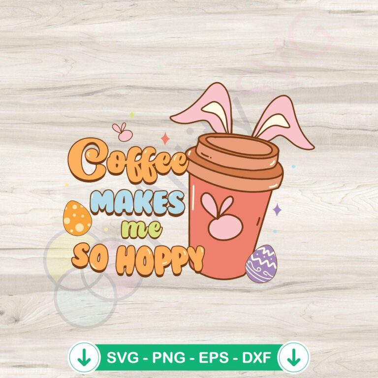 Hoppy Easter Coffee Lover SVG file for Cricut cutting machine