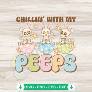Chillin With My Peeps Skeleton Easter Eggs SVG file for cutting machines