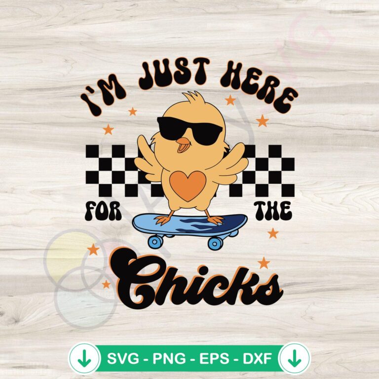 Happy Easter Im Just Here For The Chicks SVG Instant Download 2 Happy Easter svg file for Cricut - Easter chicks cutting file