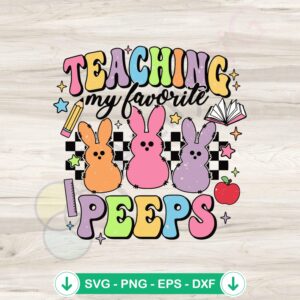 My Favorite Peeps Easter Teacher svg file for Cricut