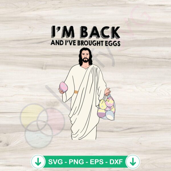 I'm Back Easter Jesus SVG file for egg hunt craft use