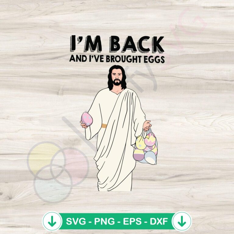 I'm Back Easter Jesus SVG file for egg hunt craft use
