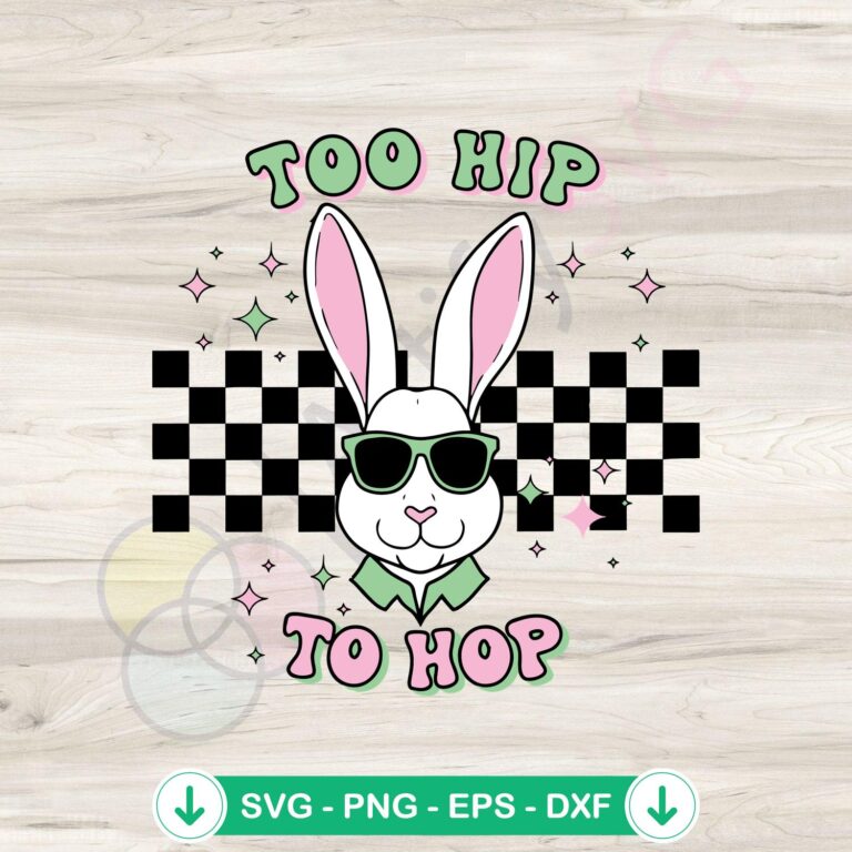Funny Too Hip Easter Bunny SVG file for Cricut cutting machine