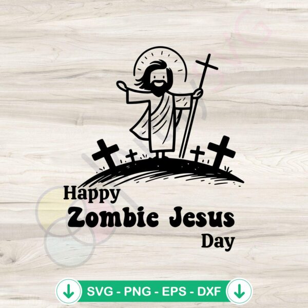 Happy Zombie Jesus Day svg file for cricut cutting file