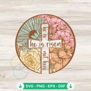 He Is Risen floral christian svg file for cutting machines