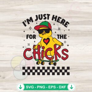 Just Here For The Chicks SVG file for Easter theme cutting file