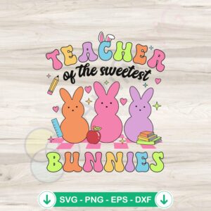 Easter Teacher SVG file featuring sweetest bunnies design