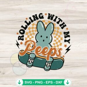 Rolling With My Peeps skateboard SVG file for cutting machine