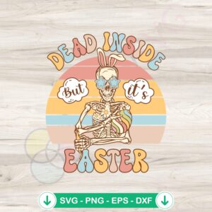Dead Inside Easter Skeleton SVG file for Cricut cutting
