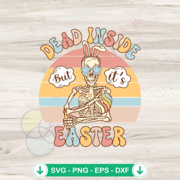 Dead Inside Easter Skeleton SVG file for Cricut cutting