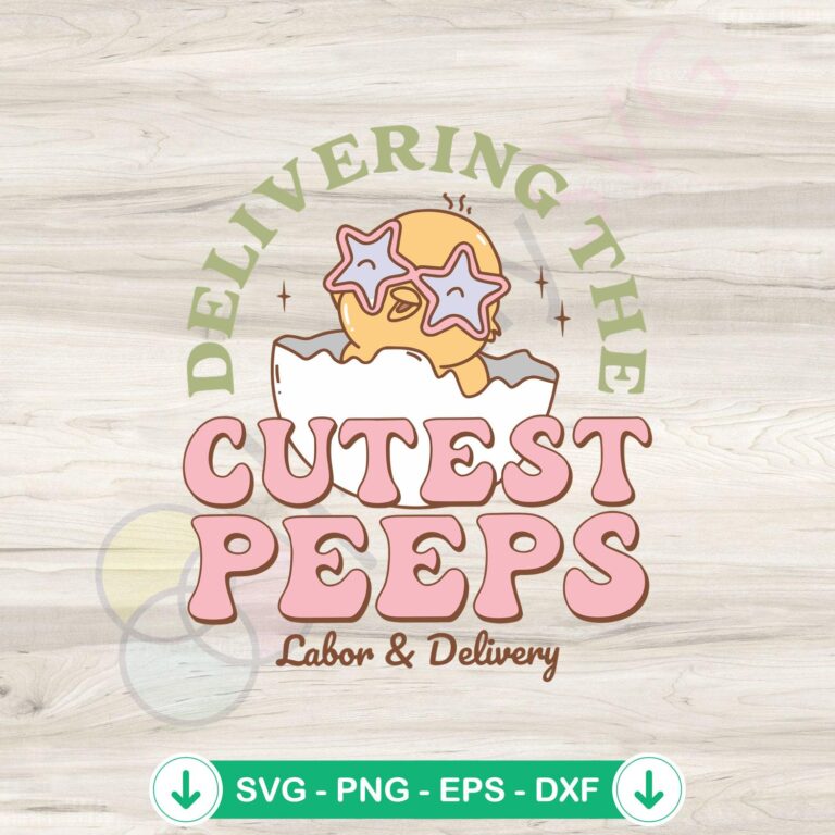 Delivering The Cutest Peeps Labor and Delivery SVG Files for Cricut 2 Labor and Delivery SVG file for Cricut cutting machine