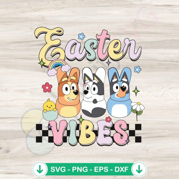 Easter Vibes Bluey Friends SVG file for cutting machines