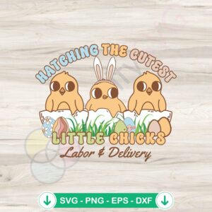 Hatching The Cutest Little Chicks SVG file for cricut and cutting machine