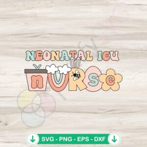 Neonatal ICU Nurse Easter Day svg file for cricut cutting