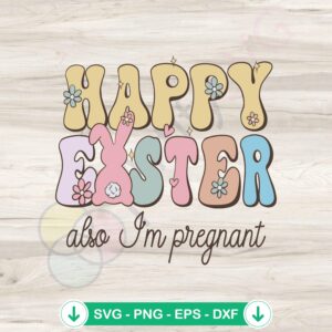 Happy Easter and Pregnancy Announcement SVG file for Cricut