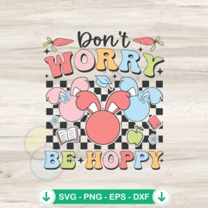 Dont Worry Be Hoppy Easter Bunny SVG file for Cricut