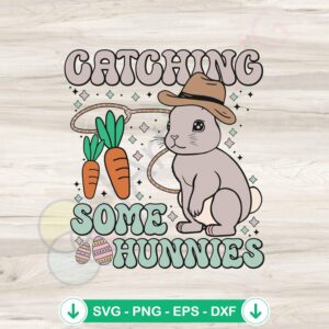 Catching Some Hunnies SVG file for Cricut cutting machine