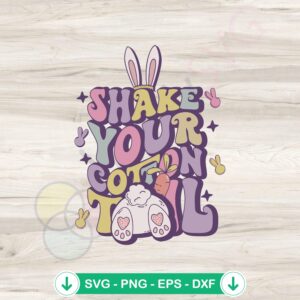 Shake Your Cotton Tail Easter Bunny svg file for cutting machine
