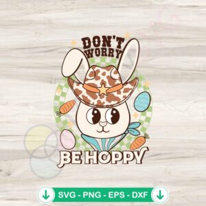 Cute Don't Worry Be Hoppy Cowboy Rabbit SVG file for Cricut
